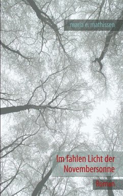 Im fahlen Licht der Novembersonne (eBook, ePUB) - Mathissen, Maria E.