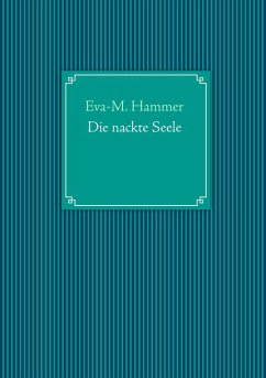 Die nackte Seele (eBook, ePUB) - Hammer, Eva-M.