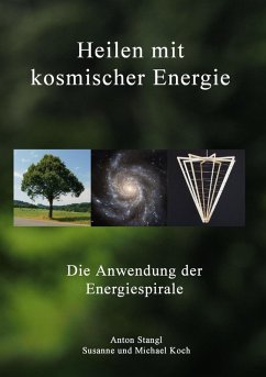 Heilen mit kosmischer Energie (eBook, ePUB) - Stangl, Anton; Koch, Susanne; Koch, Michael