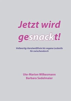 Jetzt wird gesnackt! (eBook, ePUB) - Wilkesmann, Ute-Marion; Sedelmaier, Barbara