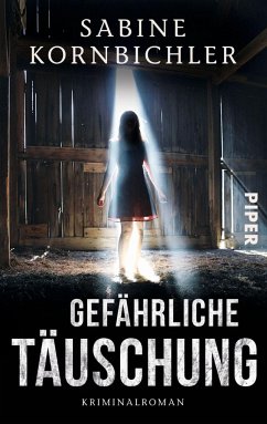 Gefährliche Täuschung - Kornbichler, Sabine