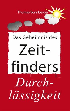Das Geheimnis des Zeitfinders (eBook, ePUB) - Sonnberger, Thomas