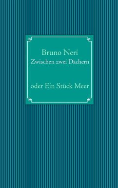 Zwischen zwei Dächern (eBook, ePUB) - Neri, Bruno