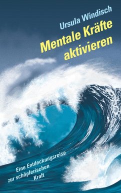 Mentale Kräfte aktivieren (eBook, ePUB) - Windisch, Ursula