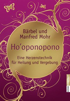 Ho'oponopono - Mohr, Bärbel;Mohr, Manfred