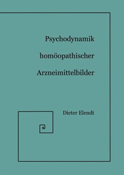 Psychodynamik Homöopathischer Arzneimittelbilder Bd.1 (eBook, ePUB) - Elendt, Dieter