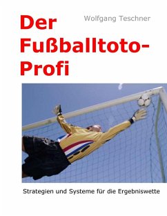 Der Fußballtoto-Profi (eBook, ePUB) - Teschner, Wolfgang
