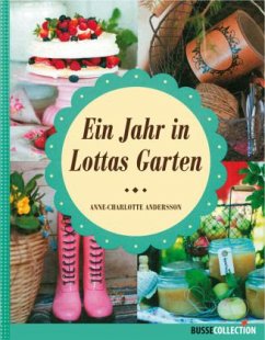 Ein Jahr in Lottas Garten - Andersson, Anne-Charlotte