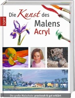 Die Kunst des Malens: Acryl