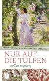 Nur auf die Tulpen soll es regnen