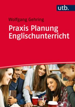 Praxis Planung Englischunterricht - Gehring, Wolfgang