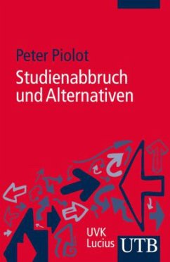 Studienabbruch und Alternativen - Piolot, Peter