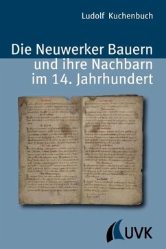 Die Neuwerker Bauern und ihre Nachbarn im 14. Jahrhundert (eBook, ePUB) - Kuchenbuch, Ludolf