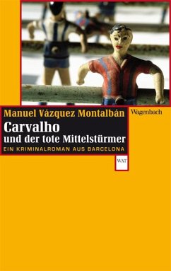 Carvalho und der tote Mittelstürmer - Vázquez Montalbán, Manuel