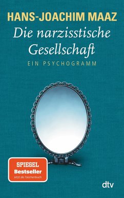 Die narzisstische Gesellschaft - Maaz, Hans-Joachim