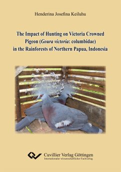 The Impact of Hunting on Victoria Crowned Pigeon (Goura victoria: columbidae) in the Rainforests of Northern Papua, Indonesia - Keiluhu, Henderina Josefina