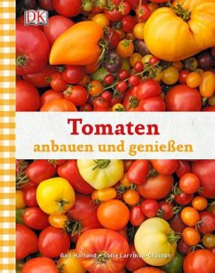 Tomaten anbauen und genießen - Larrinua-Craxton, Sofia;Harland, Gail