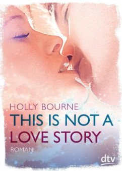 This is not a love story - Bourne, Holly