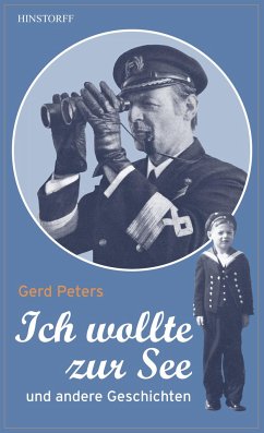 Ich wollte zur See - Peters, Gerd