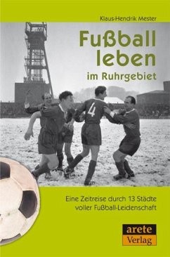 Fußball leben im Ruhrgebiet - Mester, Klaus-Hendrik