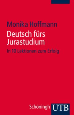 Deutsch fürs Jurastudium - Hoffmann, Monika