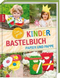 Das große Kinderbastelbuch - Papier und Pappe - Hörnecke, Alice; Kaufmann, Birgit