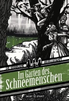 Die verborgene Gesellschaft - Im Garten des Schneemenschen - Metz, Uwe