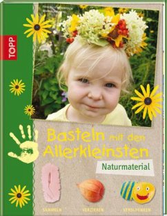 Basteln mit den Allerkleinsten - Naturmaterial - Langnickel, Bianca; Heidenreich, Franziska