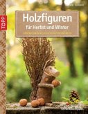 Holzfiguren für Herbst und Winter Holzfiguren für Herbst und Winter