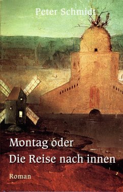 Montag oder Die Reise nach innen (eBook, ePUB) - Schmidt, Peter