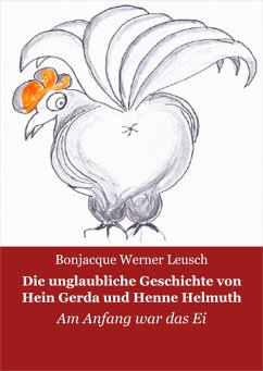 Die unglaubliche Geschichte von Hein, Gerda und Henne Helmuth (eBook, ePUB) - Werner Leusch, Bonjacque