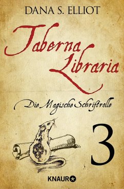 Die Magische Schriftrolle / Taberna Libraria Bd.1 Tl.3 (eBook, ePUB) - Eliott, Dana S.