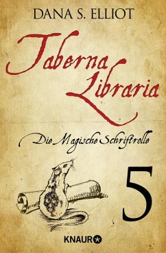 Die Magische Schriftrolle / Taberna Libraria Bd.1 Tl.5 (eBook, ePUB) - Eliott, Dana S.