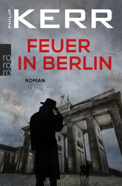 Feuer in Berlin / Bernie Gunther Bd.1 (eBook, ePUB) - Kerr, Philip