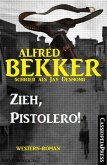 Zieh, Pistolero! (Western-Roman) (eBook, ePUB)