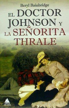 Doctor Johnson Y La Señorita Thrale - Bainbridge, Beryl