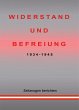 WIDERSTAND UND BEFREIUNG 1934 - 1945... - Bild 1