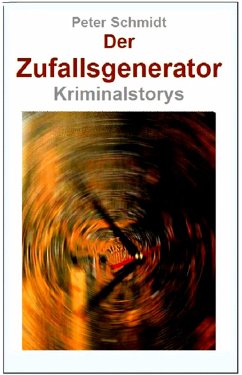 Der Zufallsgenerator (eBook, ePUB) - Schmidt, Peter