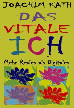 Das vitale Ich (eBook, ePUB) - Kath, Joachim