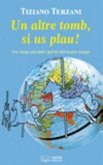 Un altre tomb, si us plau! : un viatge pel mal i pel bé del nostre temps