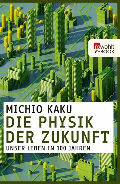 Die Physik der Zukunft (eBook, ePUB) - Kaku, Michio