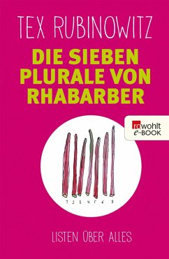 Die sieben Plurale von Rhabarber (eBook, ePUB) - Rubinowitz, Tex