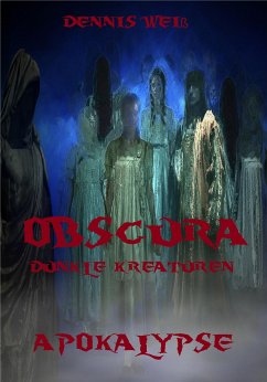 Obscura- Dunkle Kreaturen (2) (eBook, ePUB) - Weiß, Dennis