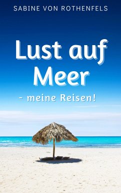 Lust auf Meer (eBook, ePUB) - Gräfin von Rothenfels, Sabine