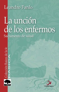 La unción de los enfermos : sacramento de salud - Fanlo Turró, Leandro