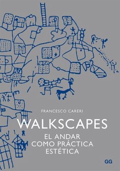 Walkscapes: El Andar Como Práctica Estética - Careri, Francesco