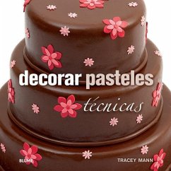 Decorar Pasteles: Técnicas - Mann, Tracey