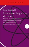 Llamando a las puertas del cielo : cómo la física y el pensamiento científico iluminan el universo y el mundo moderno