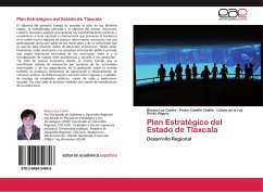 Plan Estratégico del Estado de Tlaxcala - Castro, Blanca Luz;Castillo Cedillo, Pedro;Sordo Iñiguez, Liliana de la Luz