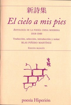 El cielo a mis pies (1918-1949): antología de la poesía china moderna